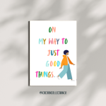 On My Way To Just Good Things | Greeting Card