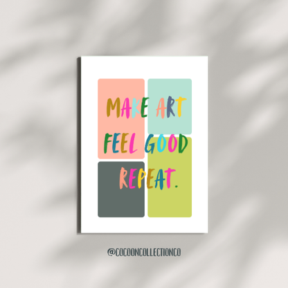 Make Art. Feel Good. Repeat. | Blank Greeting Card