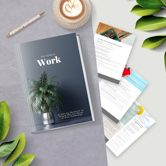 The Honest Work: A Sobriety Workbook for People Who Are Ready to Stop Drinking
