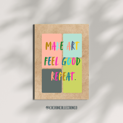Make Art. Feel Good. Repeat. | Blank Greeting Card