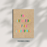 You Are Worthy Of All Good Things | Greeting Card