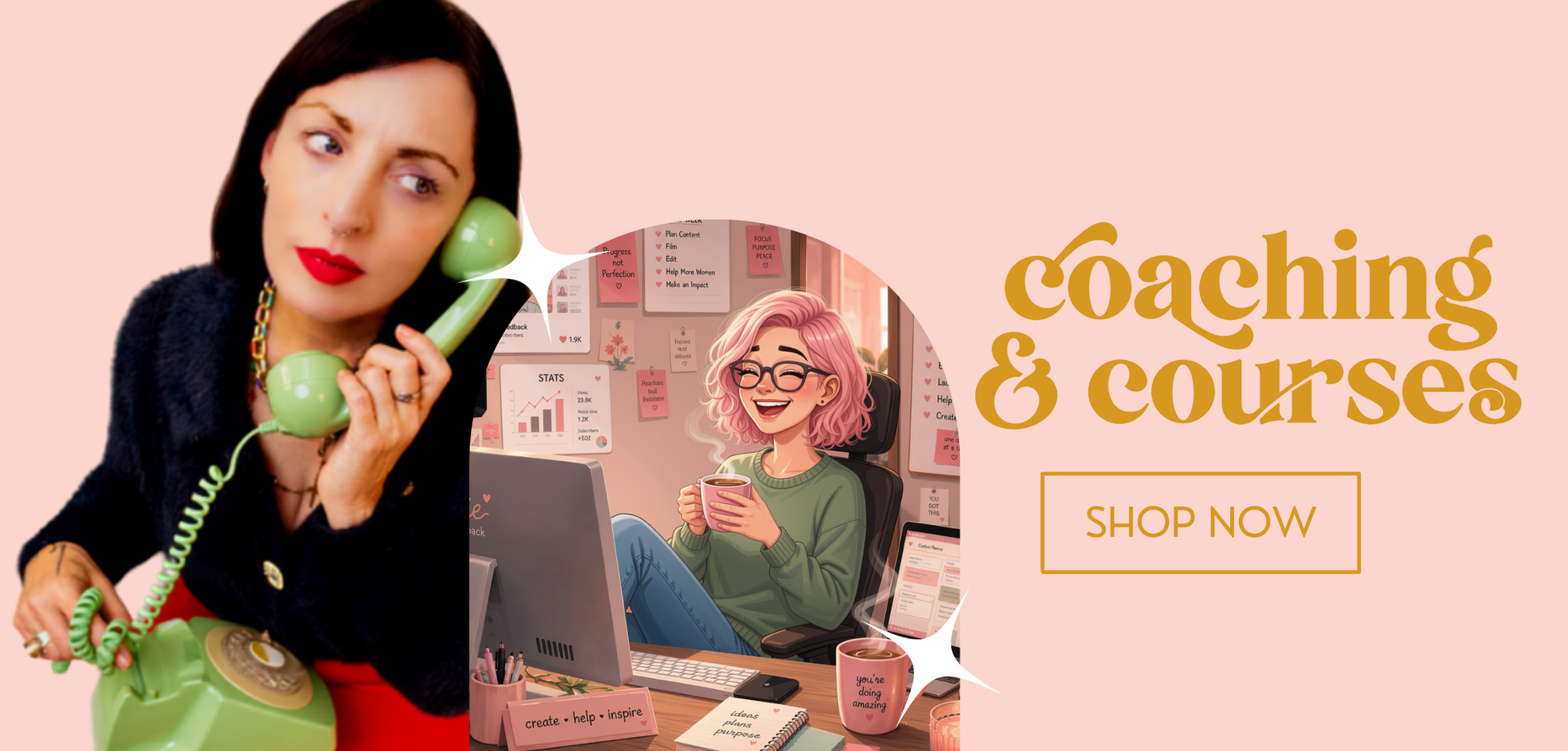 Promotional graphic for coaching and courses on a light pink background, featuring a woman in a black blazer holding a green rotary telephone on the left and an inset illustration of a woman at a desk with sticky notes in the center. Large gold text reads 'coaching & courses' with a 'SHOP NOW' button on the right.